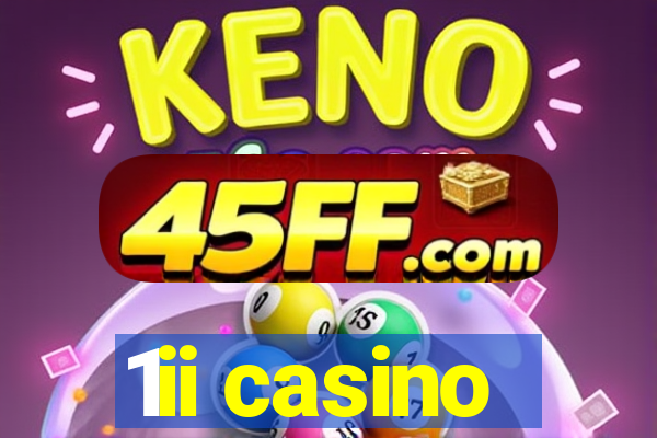 1ii casino